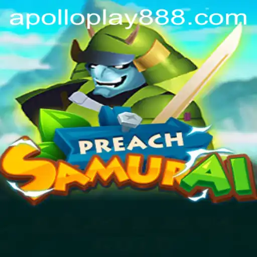 PreachSamurai: Unveiling the Enigmatic Adventure with ApolloPlay88
